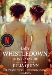 Okładka książki Lady Whistledown kontratakuje Suzanne Enoch, Karen Hawkins, Julia Quinn, Mia Ryan