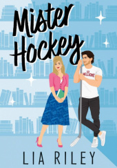 Okładka książki Mister Hockey Lia Riley