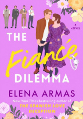 Okładka książki The Fiancé Dilemma Elena Armas