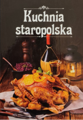 Okładka książki Kuchnia staropolska praca zbiorowa