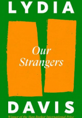 Okładka książki Our Strangers Lydia Davis