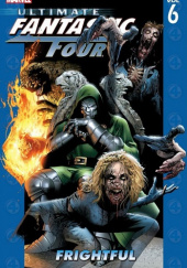Okładka książki Ultimate Fantastic Four, Volume 6: Frightful Greg Land, Mark Millar