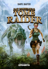 Okładka książki Jak powstawał Tomb Raider Daryl Baxter