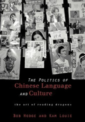 Okładka książki Politics of Chinese Language and Culture Bob Hodge