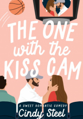 Okładka książki The One with the Kiss Cam Cindy Steel