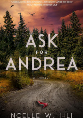 Okładka książki Ask for Andrea Noelle West Ihli