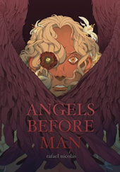 Okładka książki Angels Before Man Rafael Nicolás