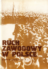 Okładka książki Ruch zawodowy w Polsce : zarys dziejów. T. 1, 1869-1918 Stanisław Kalabiński