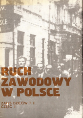 Okładka książki Ruch zawodowy w Polsce : zarys dziejów. T. 2, 1918-1944. Cz. 2, 1929-1944 Ludwik Hass, Stanisław Kalabiński