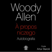 Okładka książki A propos niczego. Autobiografia Woody Allen