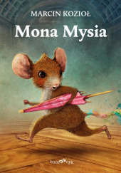 Okładka książki Mona Mysia Marcin Kozioł