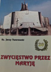 Okładka książki Zwycięstwo przez Maryję Jerzy Tworowski