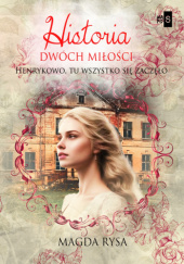 Okładka książki Historia dwóch miłości Magda Rysa