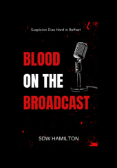 Okładka książki Blood on the Broadcast S.D.W. Hamilton