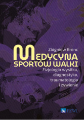 Okładka książki Medycyna sportów walki. Fizjologia wysiłku, diagnostyka, traumatologia i żywienie Zbigniew Krenc