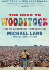 Okładka książki The Road to Woodstock Holly George-Warren, Michael Lang