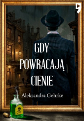 Okładka książki Gdy powracają cienie Aleksandra Gehrke