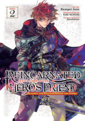 Okładka książki Reincarnated Into a Game as the Heros Friend: Running the Kingdom Behind the Scenes Vol. 2 Ranpei Ashio, Yuki Suzuki