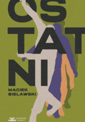 Okładka książki Ostatni Maciek Bielawski
