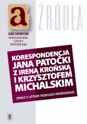 Okładka książki Korespondencja Jana Patočki z Ireną Krońską i Krzysztofem Michalskim (wraz z listami Tadeusza Krońskiego) Irena Krońska, Tadeusz Kroński, Jan Patočka