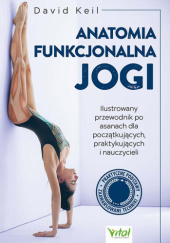 Okładka książki Anatomia funkcjonalna jogi David Keil