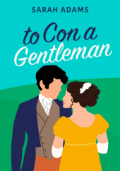 Okładka książki To Con A Gentleman Sarah Adams