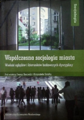 Okładka książki Współczesna socjologia miasta Iwona Borowik, Krzysztof Sztalt