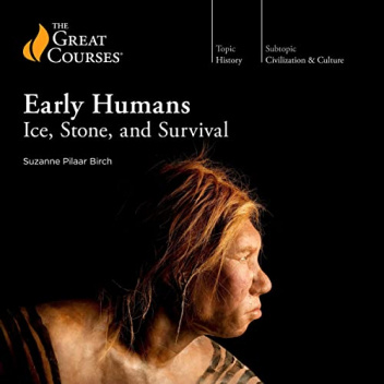 Early Humans: Ice, Stone, and Survival