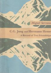 Okładka książki C.G. Jung & Hermann Hesse: A Record of Two Friendships Miguel Serrano