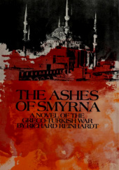 Okładka książki The Ashes of Smyrna Richard W. Reinhardt