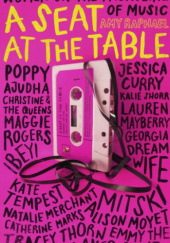 Okładka książki A seat at the table : women on the frontline of music Amy Raphael
