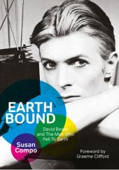 Okładka książki Earthbound. David Bowie and the Man Who Fell to Earth Susan Combo