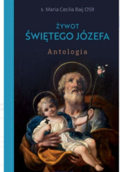 Okładka książki Żywot Świętego Józefa Maria Cecylia Baij OSB