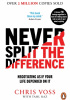 Never Split the Difference: Negotiating as if Your Life Depended on It