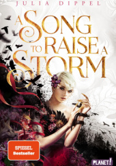 Okładka książki A Song to Raise a Storm Julia Dippel