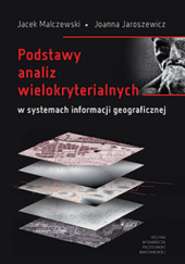 Okładka książki Podstawy analiz wielokryterialnych w systemach informacji geograficznej Joanna Jaroszewicz, Jacek Malczewski