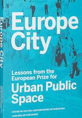 Okładka książki Europe City. Lessons from the European Prize for Urban Public Space Diane Gray