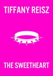 Okładka książki The Sweetheart Tiffany Reisz