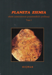 Okładka książki PLANETA ZIEMIA obiekt zainteresowań pozaziemskich cywilizacji. Tom 1 Wojciech Musiał