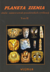 Okładka książki PLANETA ZIEMIA obiekt zainteresowań pozaziemskich cywilizacji. Tom 2 Wojciech Musiał