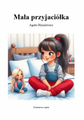 Okładka książki Mała przyjaciółka Agata Hryniewicz