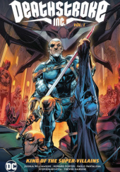 Deathstroke Inc. King of the super-villains Vol. 1
