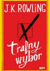Okładka książki Trafny wybór J.K. Rowling