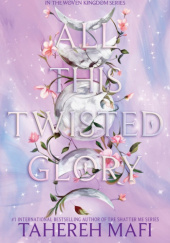 Okładka książki All This Twisted Glory Tahereh Mafi