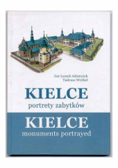 Okładka książki Kielce portrety zabytków Jan Leszek Adamczyk, Tadeusz Wróbel