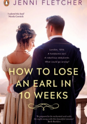 Okładka książki How to Lose an Earl in Ten Weeks Jenni Fletcher