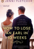 How to Lose an Earl in Ten Weeks