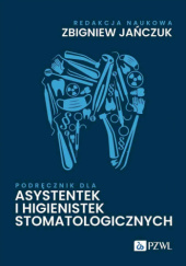 Okładka książki Podręcznik dla asystentek i higienistek stomatologicznych Zbigniew Jańczuk