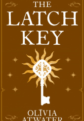 Okładka książki The Latch Key Olivia Atwater