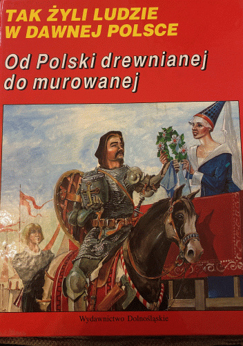 Okładki książek z cyklu Tak Żyli Ludzie w Dawnej Polsce